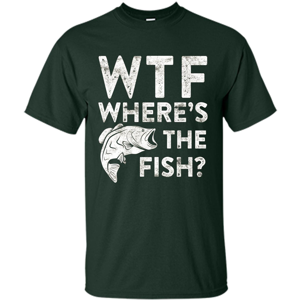 WTF Where's The Fish T-Shirt Funny Fisherman Gift Forest Green