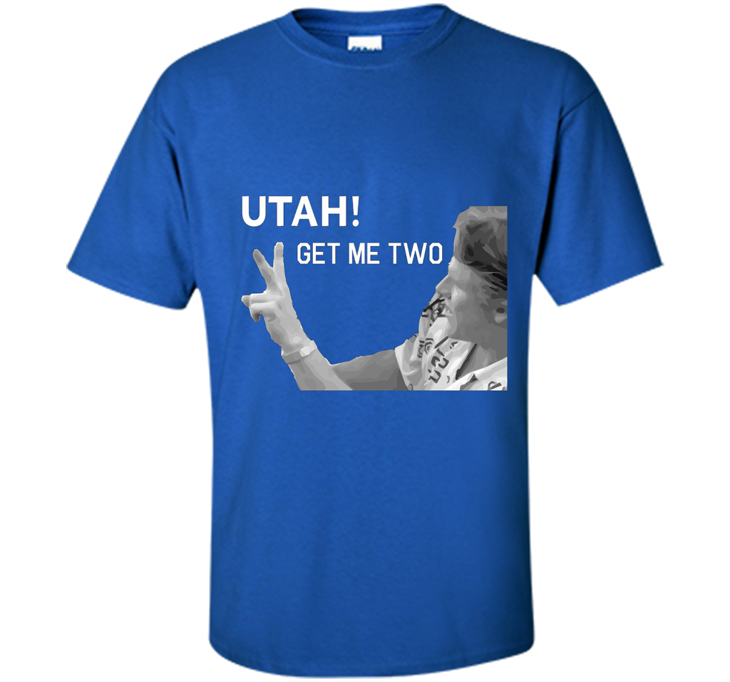Utah Get Me Two T-Shirt, Funny 1980s Quote Shirt t-shirt Royal