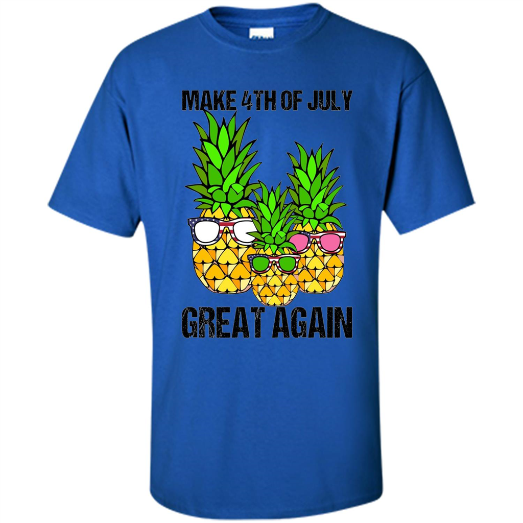 Funny Pineapple Flag T-shirt Make 4th Of July Great Again Royal