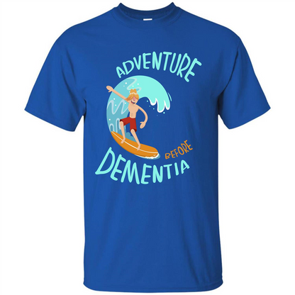 Adventurer T-shirt Adventure Before Dementia T-shirt Royal
