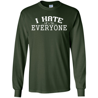 Funny T-shirt I Hate Everyone Forest Green