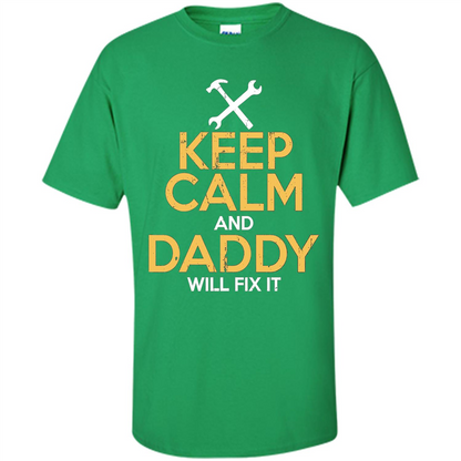 Fathers Day T-Shirt Keep Calm and Daddy Will Fix It Irish Green