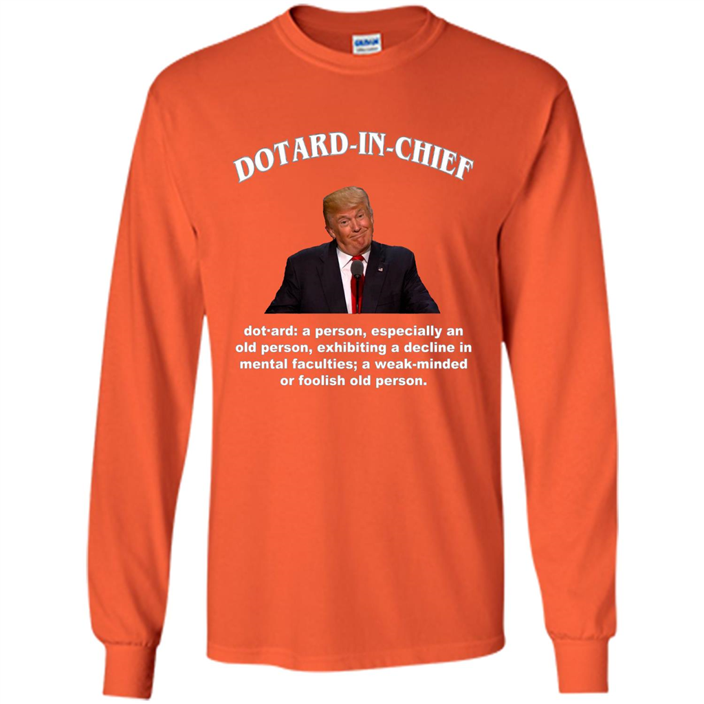 Funny American President T-shirt Dotard In Chief T-shirt Orange