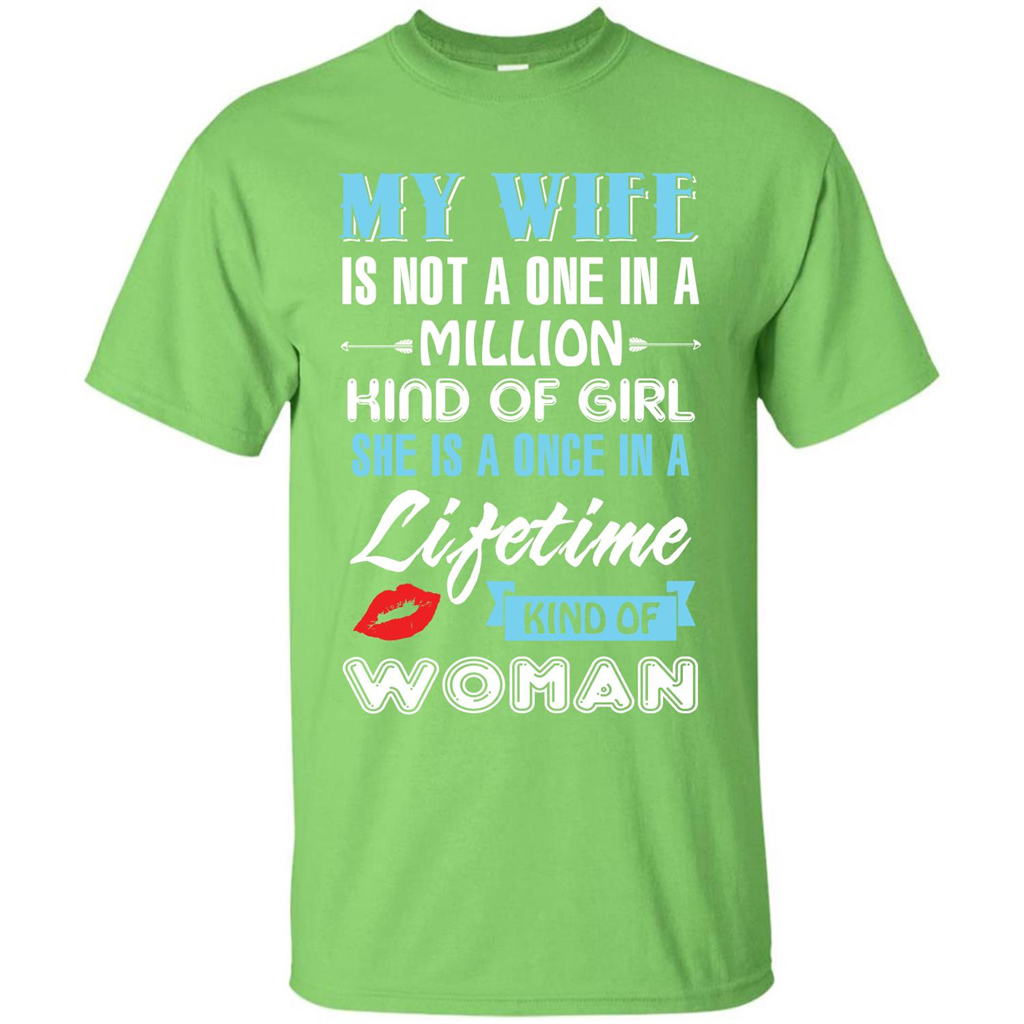 Husband T-shirt My Wife Is Not A One In A Million Kind Of Girl T-shirt Lime