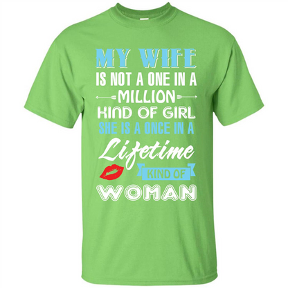Husband T-shirt My Wife Is Not A One In A Million Kind Of Girl T-shirt Lime