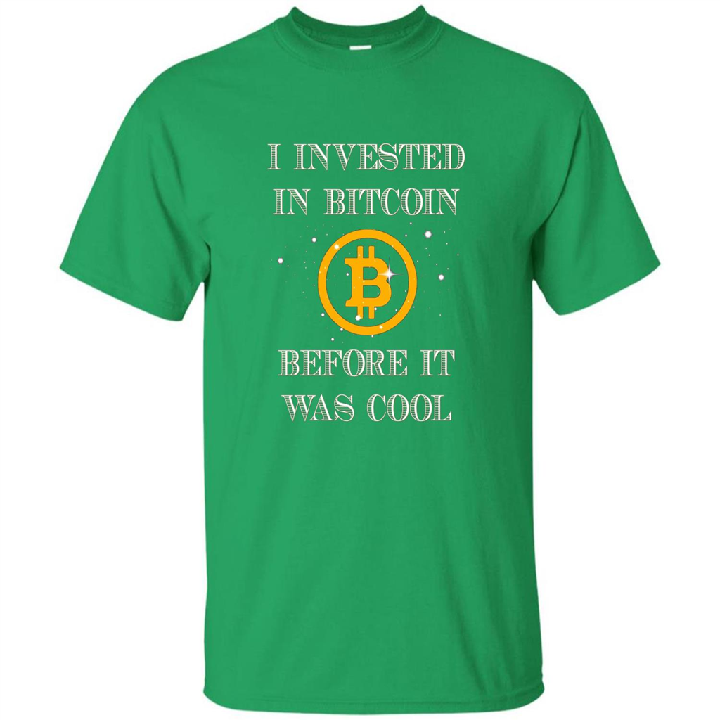 I Invested In Bitcoin Before It Was Cool T-shirt Irish Green