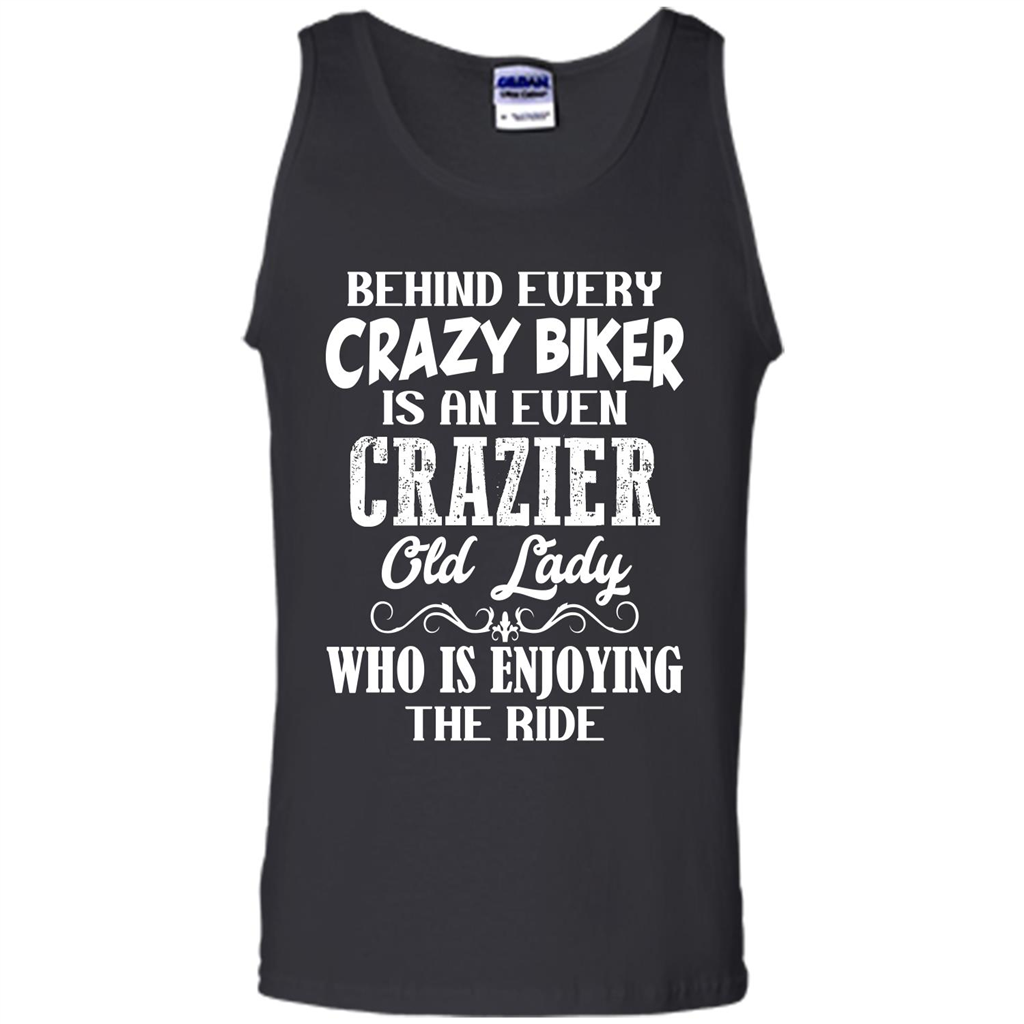 Mothers Day T-shirt Behind Every Crazy Biker Is An Even Crazier Old Lady Black