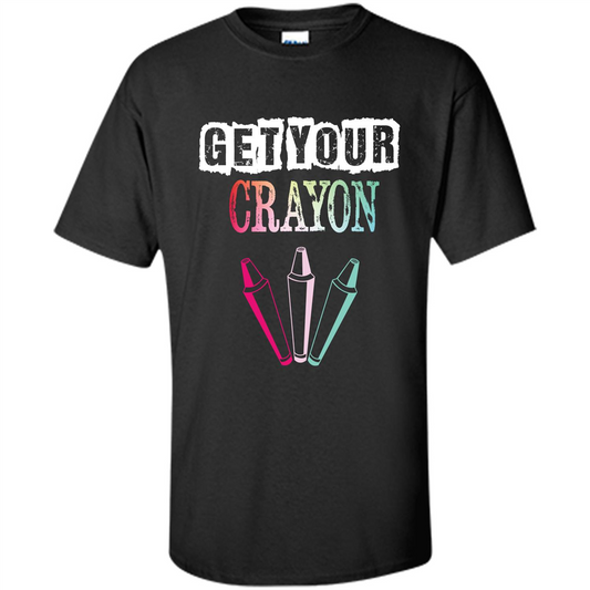 Teacher Lover T-shirt Get Your Crayon Black