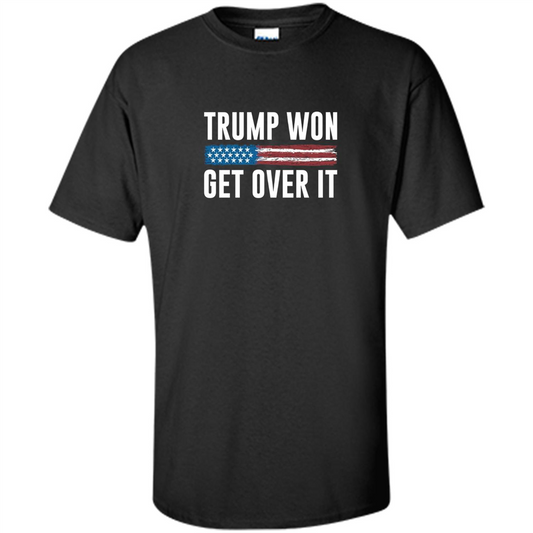 Trump Won - Get Over It T-shirt Black
