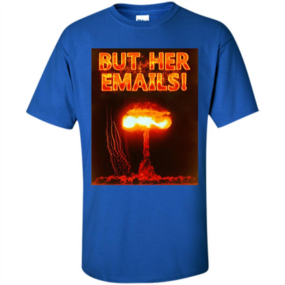Funny American T-shirt But Her Emails Royal