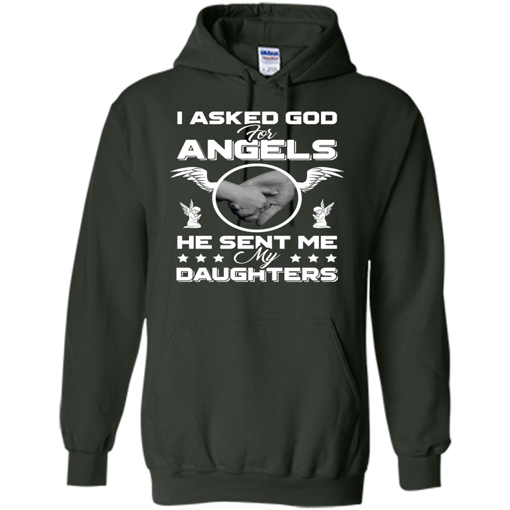 Mom Dad T-shirt I Asked God For Angels He Sent Me My Daughters Forest Green