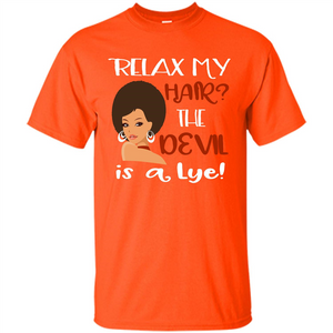 Hair T-shirt Relax My Hair The Devil is a Lye