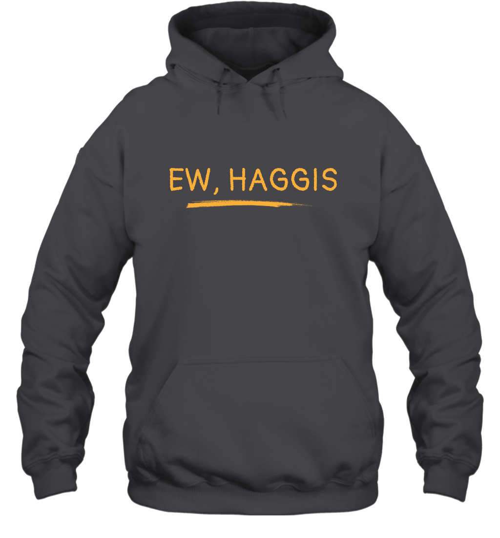 Ewww Haggis Shirt Hoodie Hoodie Dark Heather