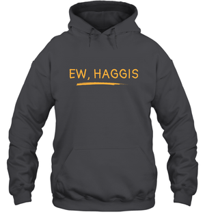 Ewww Haggis Shirt Hoodie