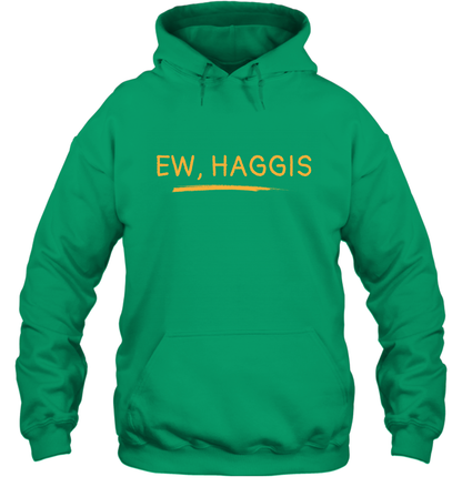 Ewww Haggis Shirt Hoodie Hoodie Irish