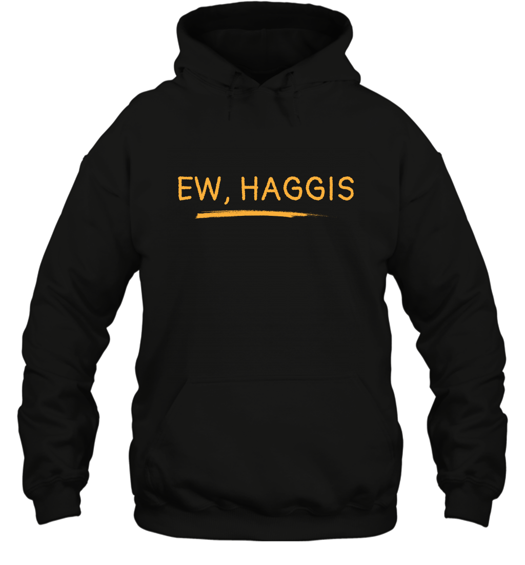 Ewww Haggis Shirt Hoodie Hoodie Black