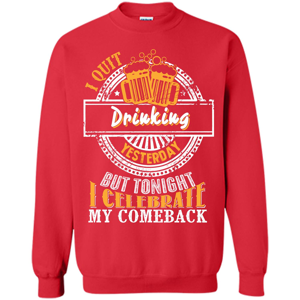 Beer T-shirt I Quit Drinking Yesterday But Red