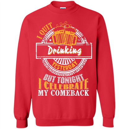 Beer T-shirt I Quit Drinking Yesterday But Red