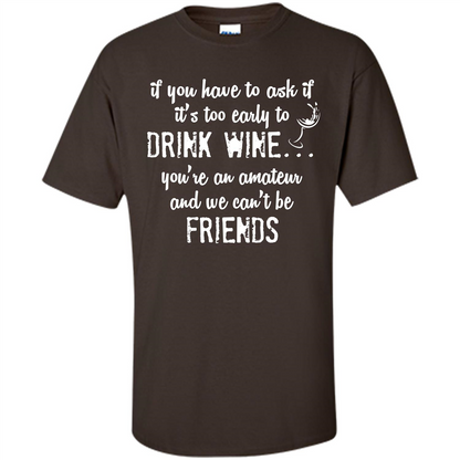 If You Have To Ask If It's Too Early To Drink Wine Dark Chocolate