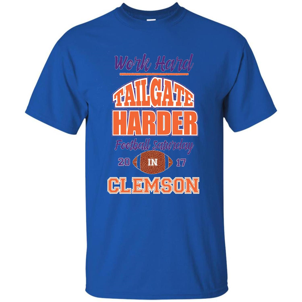 Work Hard Tailgate Harder in Clemson SC Game Day T-shirt Royal