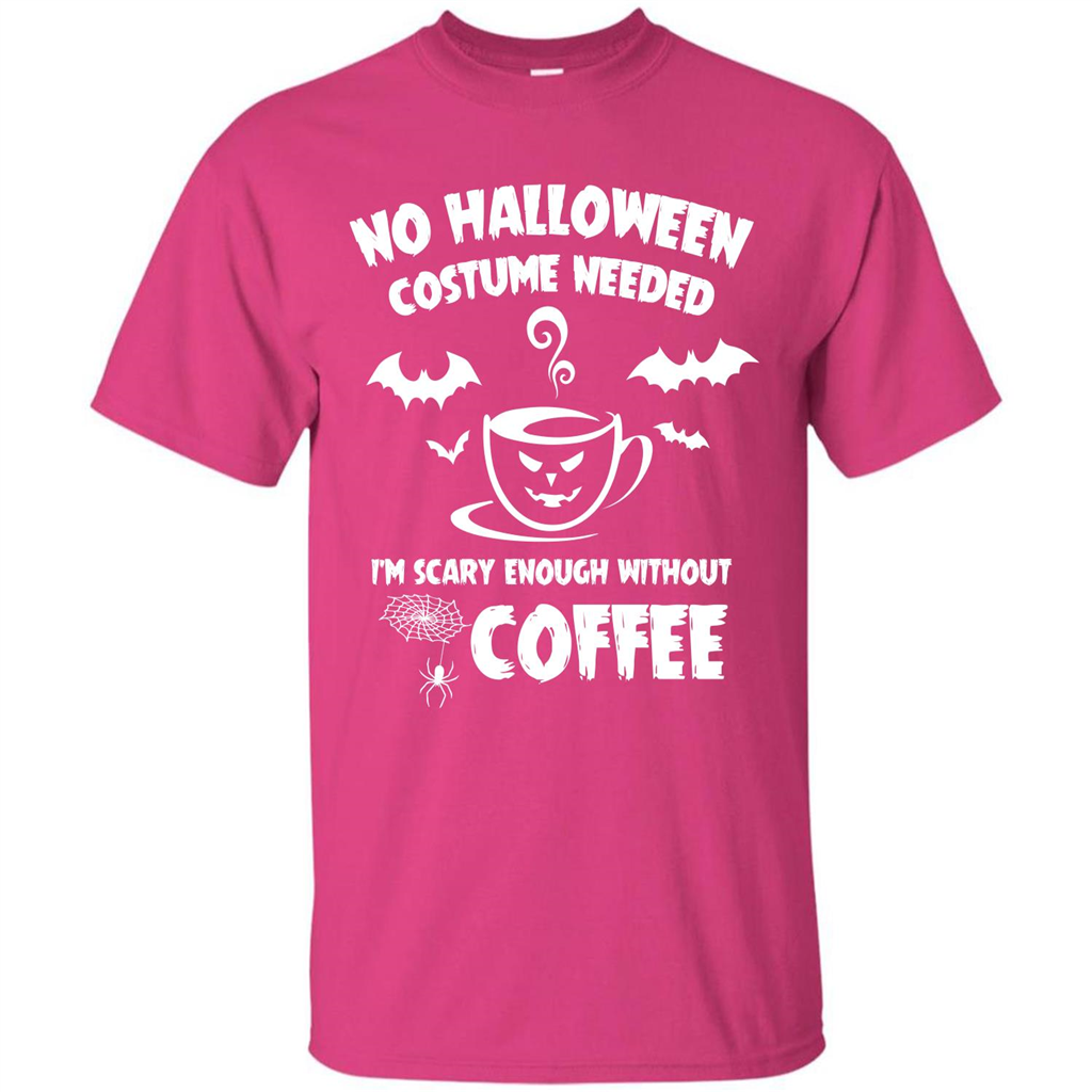 Halloween T-shirt No Halloween Costume Needed T-shirt Heliconia