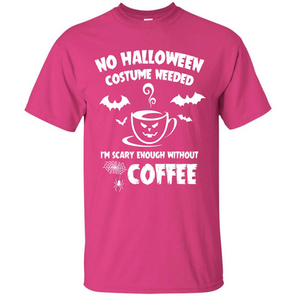 Halloween T-shirt No Halloween Costume Needed T-shirt Heliconia