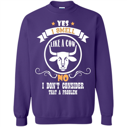 Cow Lover T-shirt I Smell Like A Cow No I Donäó»t Consider That A Problem Orange
