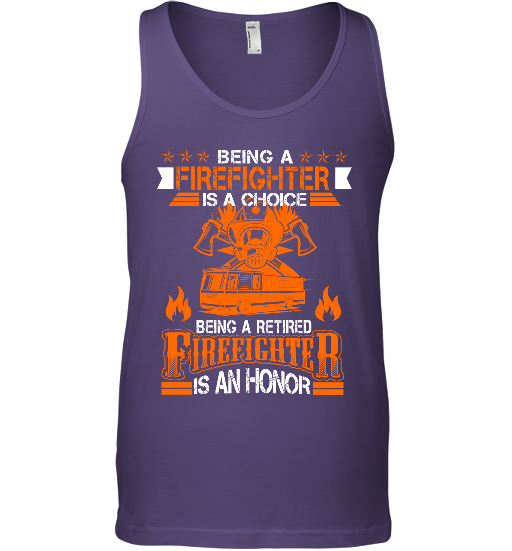 Being A Firefighter Is A Choice Being A Retired Firefighter Is An Honor Shirt Tank Top Purple