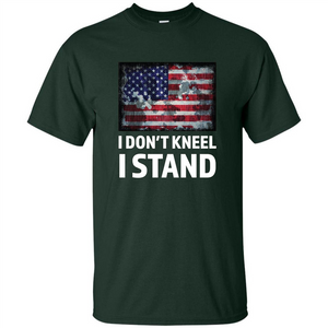 Military T-shirt I Don't Kneel I Stand T-shirt