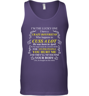 Im The Lucky One I Have A Crazy Boyfriend Family Shirt Tank Top