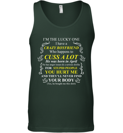Im The Lucky One I Have A Crazy Boyfriend Family Shirt Tank Top Tank Top Forest Green