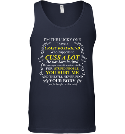 Im The Lucky One I Have A Crazy Boyfriend Family Shirt Tank Top Tank Top Navy