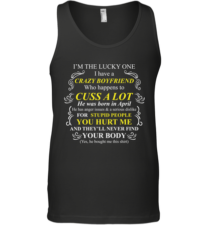Im The Lucky One I Have A Crazy Boyfriend Family Shirt Tank Top Tank Top Black