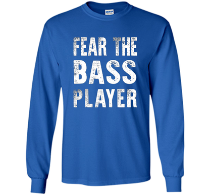 Bassist T-shirt Fear The Bass Player Royal