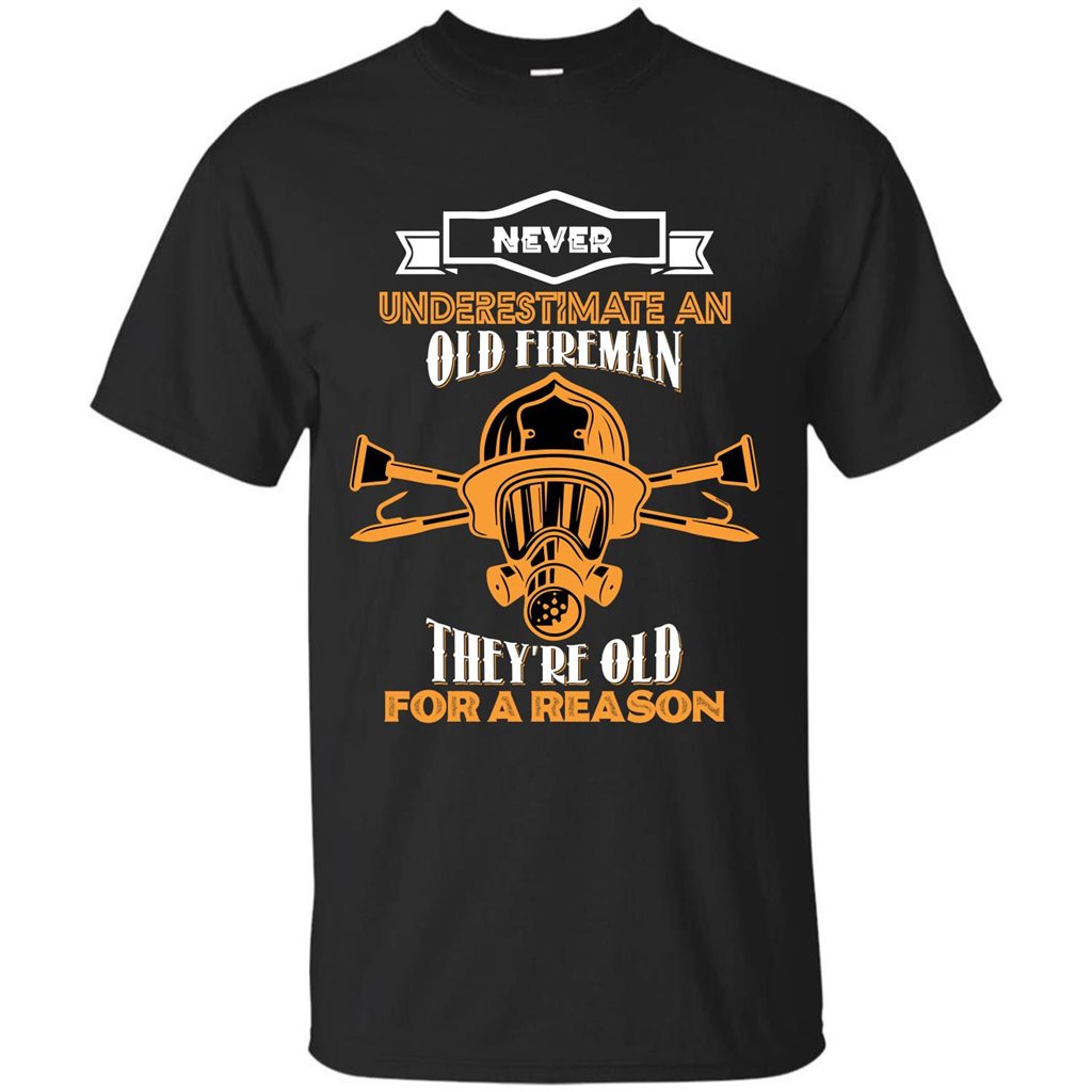 Fireman T-shirt Never Underestimate An Old Fireman