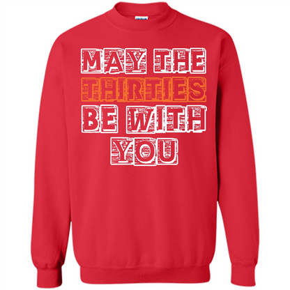 Birthday Gift T-shirt May The Thirties Be With You T-shirt Red