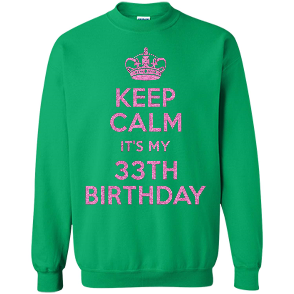 Keep Calm It's My 33th Birthday 33 Years Old T-shirt