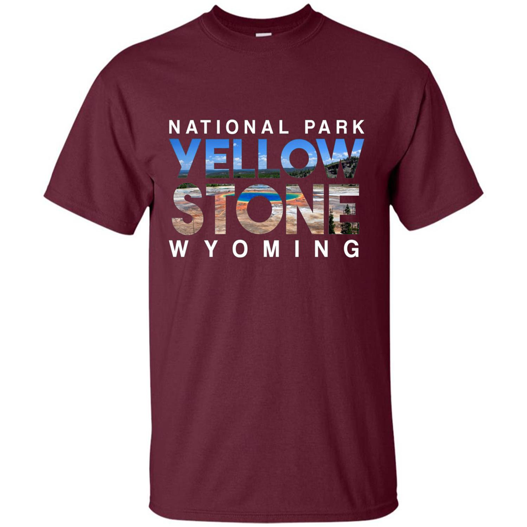 National Park Yellowstone Yellow Stone Photo Wyoming T-shirt Maroon