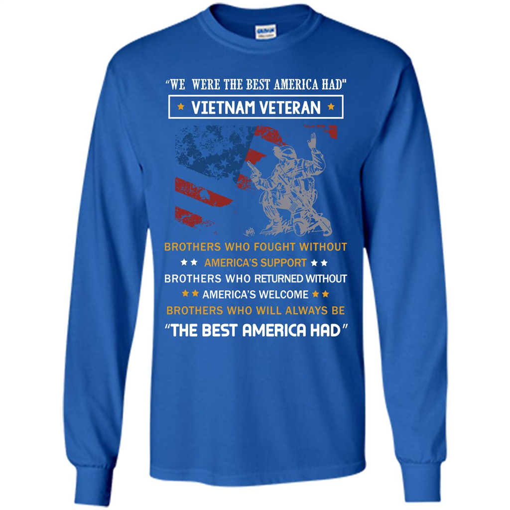 Military T-shirt We Were The Best America Had Vietnam Veteran Royal