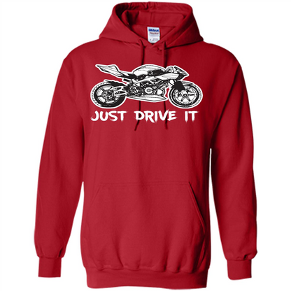 Just Drive It T-shirt