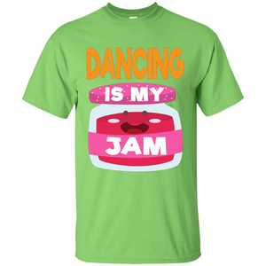 Dancing T-shirt Dancing Is My Jam