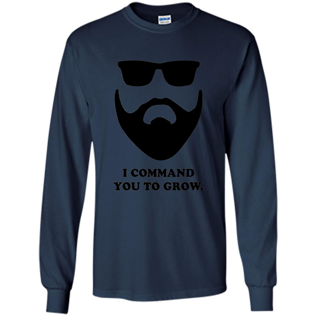 Beard T-Shirt I Command You To Grow T-shirt