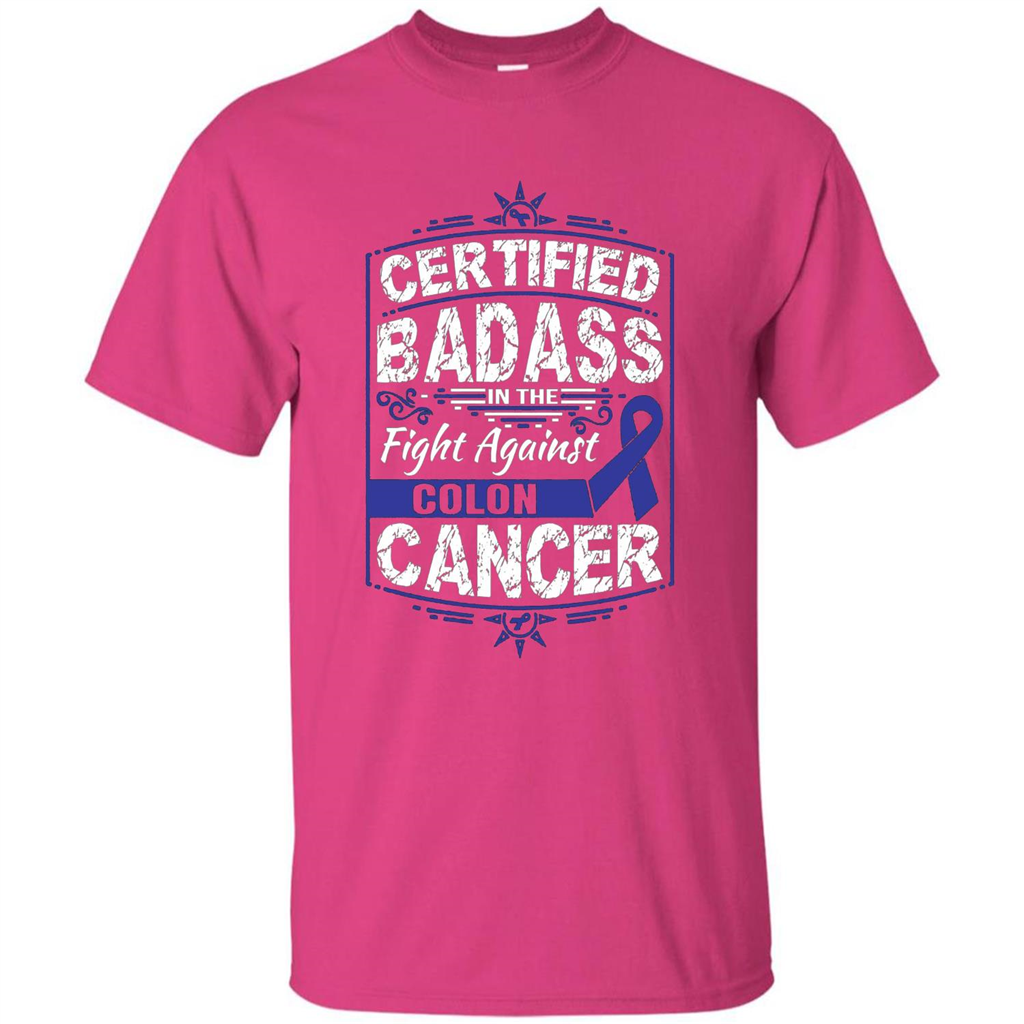 Certified Badass In The Fight Against Colon Cancer T-Shirt Heliconia