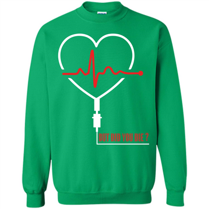 Nurse T-shirt But Did You Die T-shirt Irish Green
