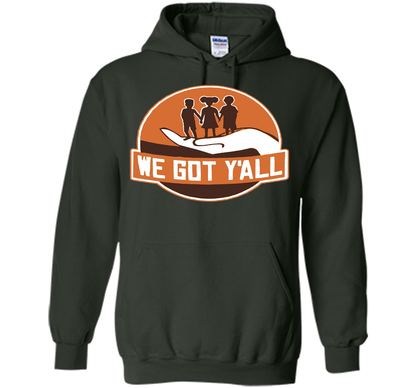 We Got Y'all T-shirt