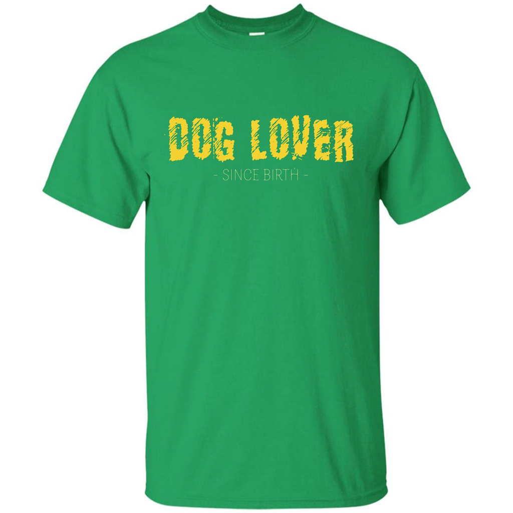 Dog Lover Since Birth T-shirt Irish Green