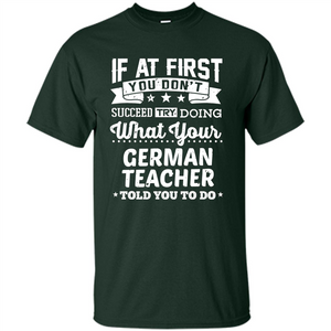 Germany Teacher T-shirt If You Don't Succeed