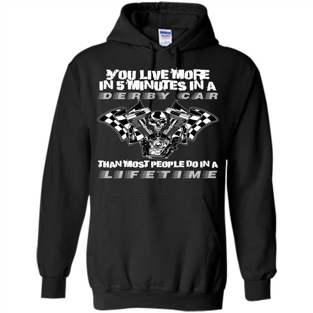 Derby Car Life Time T-shirt You Live More In 5 Minutes In A Derby Car Black