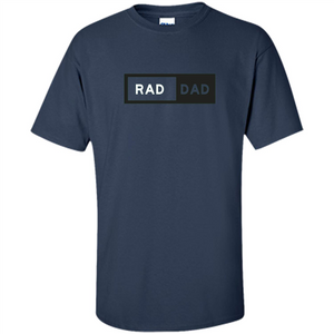 Fathers Day T-shirt Rad Dad