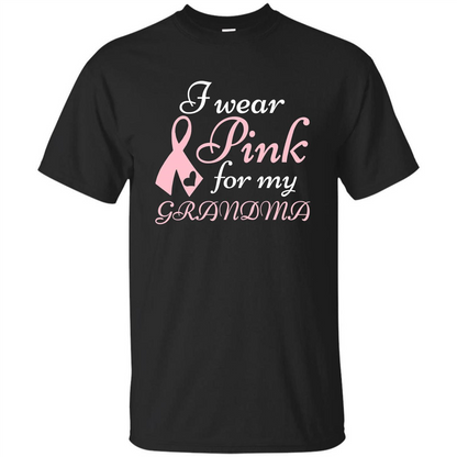 Breast Cancer T-Shirt I Wear Pink For My Grandma Black